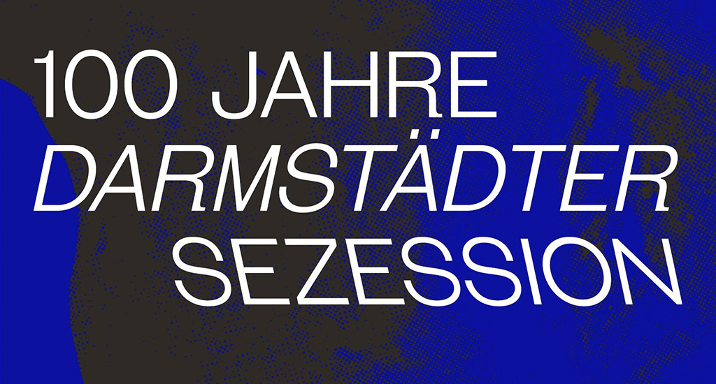 100 jahre darmstaedter sezession 1024x550